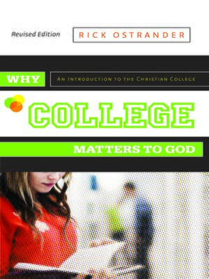 cover image of Why College Matters to God, Revised Edition